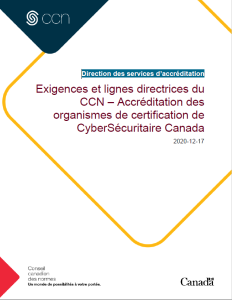Exigences et lignes directrices du CCN – Accréditation des organismes de certification de CyberSécuritaire Canada